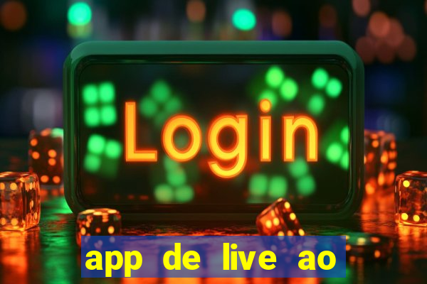 app de live ao vivo 18